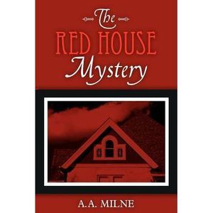 The Red House Mystery -- A. A. Milne